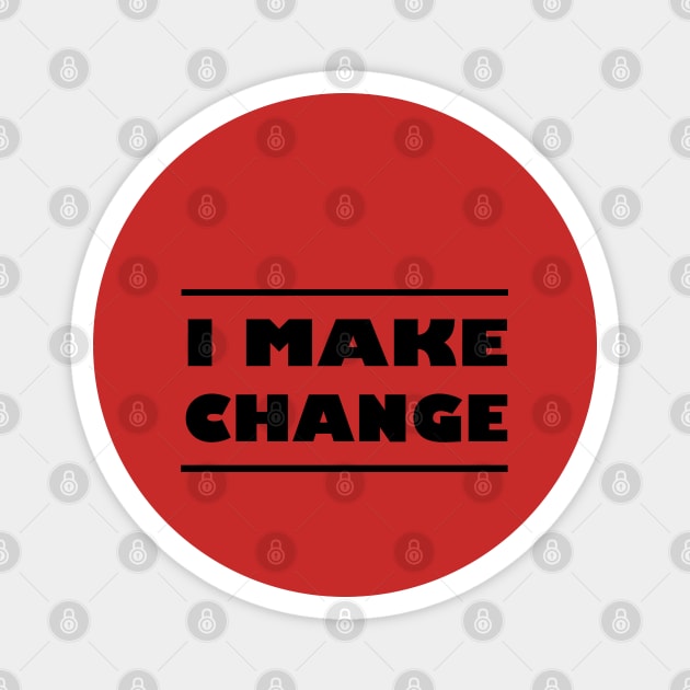 I make change Magnet by Johka